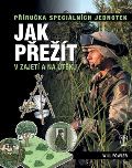 Naše vojsko Jak přežít v zajetí a na útěku