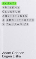 Liška Eugen Expati - Příběhy českých architektů a architektek v zahraničí