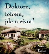 Taylor Patrick Doktore, fofrem, jde o ivot!