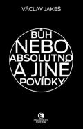 Epocha Bůh nebo absolutno a jiné povídky