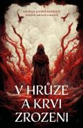 kolektiv autorů V hrůze a krvi zrozeni