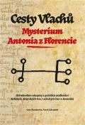 Zahradnk Pavel Cesty Vlach - Mysterium Antonia z Florencie