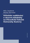 Karolinum Učitelské vzdělávání a oborové didaktiky na Filozofické fakultě Univerzity Karlovy