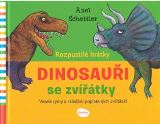 Scheffler Axel Rozpustil hrtky - DINOSAUI se zvtky