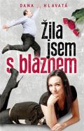 Naše vojsko Žila jsem s bláznem