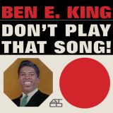 King Ben E. Don't Play That Song