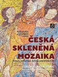 kolektiv autorů Česká skleněná mozaika