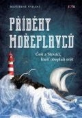 Jota Příběhy mořeplavců. Češi a Slováci, kteří obepluli svět