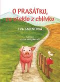Gmentová Eva O prasátku, co uteklo z chlívku