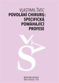 Masarykova univerzita Brno Povolání chirurg: specifická pomáhající profese