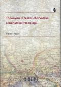 Masarykova univerzita Brno Toponyma v české, chorvatské a bulharské frazeologii