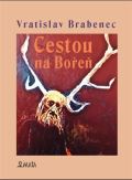 Brabenec Vratislav Cestou na Bořeň