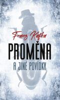 Kafka Franz Proměna a jiné povídky