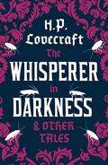Lovecraft Howard Phillips Whisperer in Darkness and Other Tales