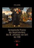 kolektiv autorů Germanische Provinz des Hospitalordens des Hl. Johannes von Gott bis 1780 - 1.díl
