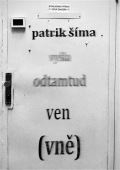 Šíma Patrik Vyšla odtamtud ven (vně)