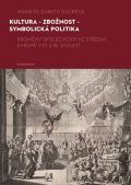 Karolinum Kultura - zbožnost - symbolická politika
