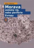 CERM Morava - zemský ráj, nebo periferie Evropy