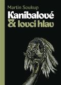 Pavel Mervart Kanibalové & lovci hlav