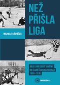 Trávníček Michal Než přišla liga