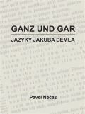 Nečas Pavel Ganz und gar : jazyky Jakuba Demla