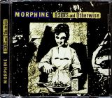 Morphine B-Sides And Otherwise