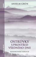 Grün Anselm Ostrůvky uprostřed všedního dne