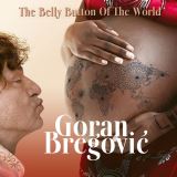 Bregovic Goran Belly Button Of The World