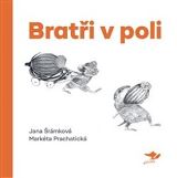 Šrámková Jana Bratři v poli