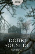 Nevill Adam Dobří sousedé
