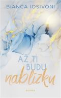 Iosivoni Bianca Až ti budu nablízku