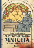 Kalenda František Zpověď posledního mnicha