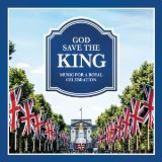 Sony Classical God Save The King - Music For A Royal Celebration