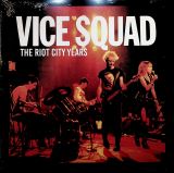 Vice Squad Riot City Years