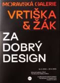 Moravská galerie v Brně Vrtiška & Žák: Za dobrý design