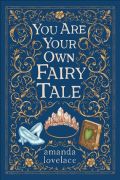 Lovelace Amanda You are your own fairy tale
