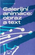 Dytrtová Kateřina Galerijní animace: obraz a text