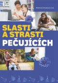 kolektiv autorů Slasti a strasti pečujících