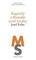 Fulka Josef Kapitoly z filosofie nové hudby