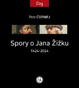 Čornej Petr Spory o Jana Žižku 1424-2024