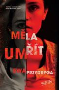 Przydryga Ewa Měla umřít
