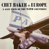 Baker Chet In Europe - A Jazz Tour Of The Nato Countries