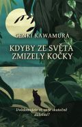 Kawamura Genki Kdyby ze světa zmizely kočky