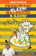 Pavlásek Lukáš Prvotřídní blázni maj potíže s kázní