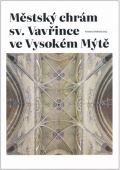 Ústav dějin umění Akademie věd Městský chrám sv. Vavřince ve Vysokém Mýtě