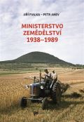 Ústav pro studium totalitních režimů Ministerstvo zemědělství 1938-1989