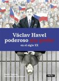 Práh Václav Havel - poderoso sin poder en el siglo XX