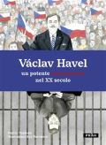 Prh Vclav Havel - un potente senza potere nel XX secolo