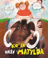 Jas Kolik váží Matylda