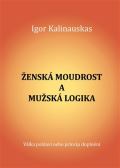 Kalinauskas Igor Zenska moudrost a muzska logika